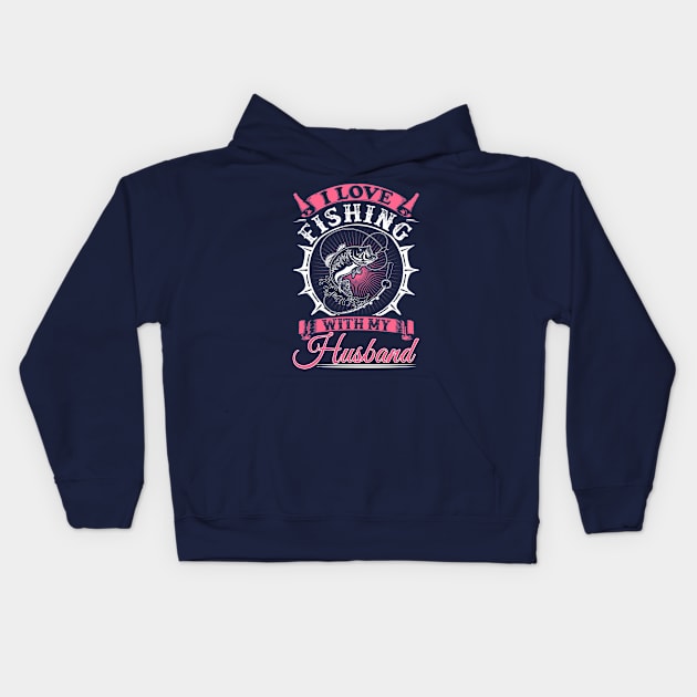 I Love Fishing With My Husband Kids Hoodie by jmgoutdoors